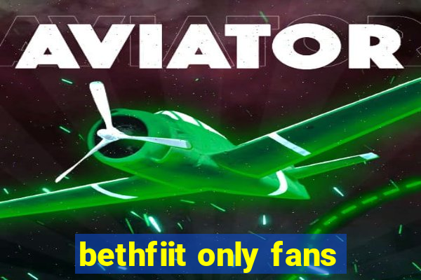 bethfiit only fans